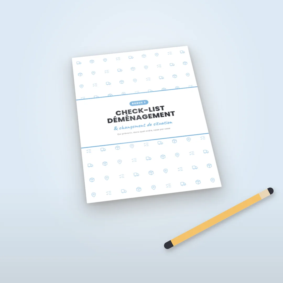 Bonus 3 : Check-list déménagement et changement de situation
